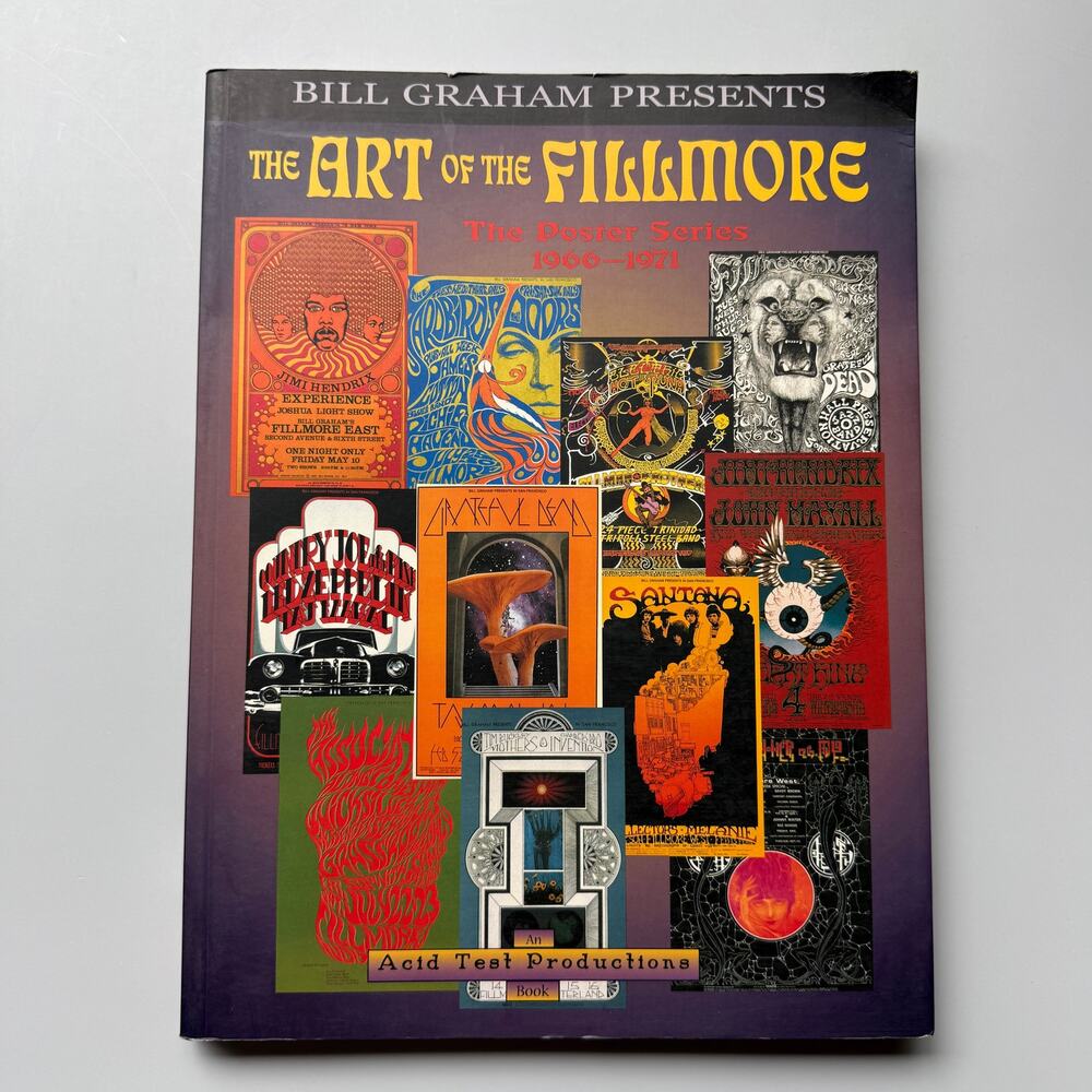 The Art of the Fillmore The Poster Series 1966 to 1971 Bill Graham 1999 Book
